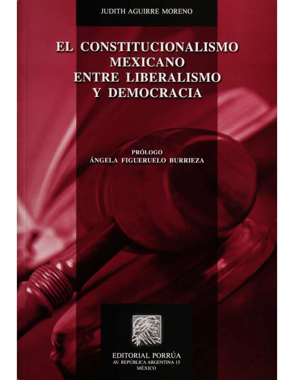 Constitucionalismo Mexicano Entre Liberalismo Y Democracia 1